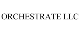 ORCHESTRATE LLC trademark