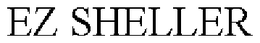 EZ SHELLER trademark