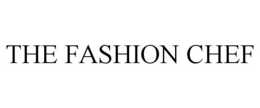 THE FASHION CHEF trademark