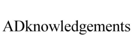 ADKNOWLEDGEMENTS trademark