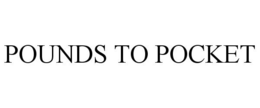 POUNDS TO POCKET trademark