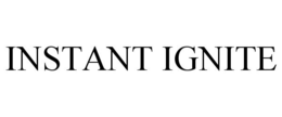 INSTANT IGNITE trademark