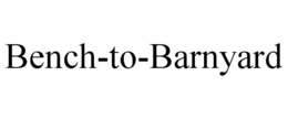 BENCH-TO-BARNYARD trademark