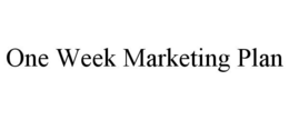 ONE WEEK MARKETING PLAN trademark