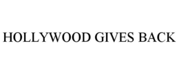 HOLLYWOOD GIVES BACK trademark