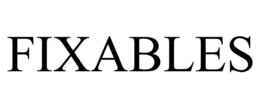 FIXABLES trademark
