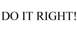 DO IT RIGHT! trademark
