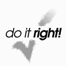 DO IT RIGHT! trademark