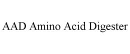 AAD AMINO ACID DIGESTER trademark