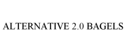 ALTERNATIVE 2.0 BAGELS trademark