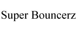 SUPER BOUNCERZ trademark