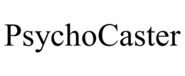 PSYCHOCASTER trademark