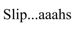 SLIP...AAAHS trademark
