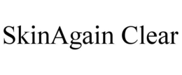 SKINAGAIN CLEAR trademark