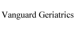 VANGUARD GERIATRICS trademark