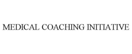 MEDICAL COACHING INITIATIVE trademark