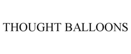 THOUGHT BALLOONS trademark