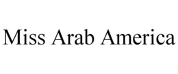 MISS ARAB AMERICA trademark
