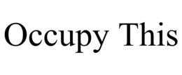OCCUPY THIS trademark