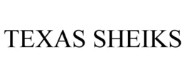 TEXAS SHEIKS trademark