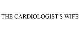 THE CARDIOLOGIST'S WIFE trademark