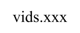 VIDS.XXX trademark