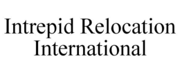 INTREPID RELOCATION INTERNATIONAL trademark