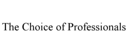 THE CHOICE OF PROFESSIONALS trademark