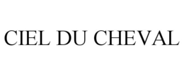 CIEL DU CHEVAL trademark