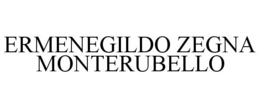 ERMENEGILDO ZEGNA MONTERUBELLO trademark