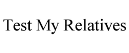 TEST MY RELATIVES trademark