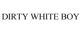 DIRTY WHITE BOY trademark