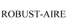ROBUST-AIRE trademark