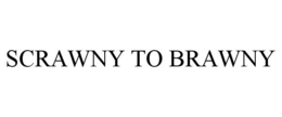 SCRAWNY TO BRAWNY trademark