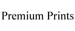 PREMIUM PRINTS trademark