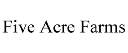 FIVE ACRE FARMS trademark