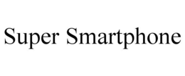 SUPER SMARTPHONE trademark