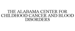 THE ALABAMA CENTER FOR CHILDHOOD CANCER AND BLOOD DISORDERS trademark