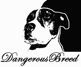 DANGEROUS BREED trademark