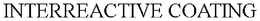 INTERREACTIVE COATING trademark