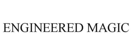 ENGINEERED MAGIC trademark