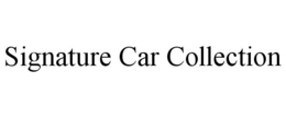 SIGNATURE CAR COLLECTION trademark