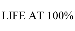 LIFE AT 100% trademark