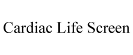 CARDIAC LIFE SCREEN trademark