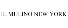 IL MULINO NEW YORK trademark