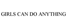 GIRLS CAN DO ANYTHING trademark