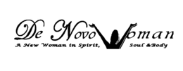 DE NOVO WOMAN A NEW WOMAN IN SPIRIT, SOUL & BODY trademark