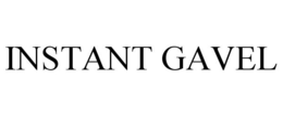 INSTANT GAVEL trademark