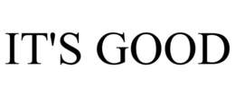 IT'S GOOD trademark