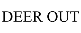 DEER OUT trademark